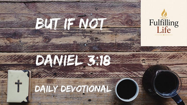When You Don't Know If the Outcome Will Be the One You're Hoping For - Daniel 3:18 episode artwork