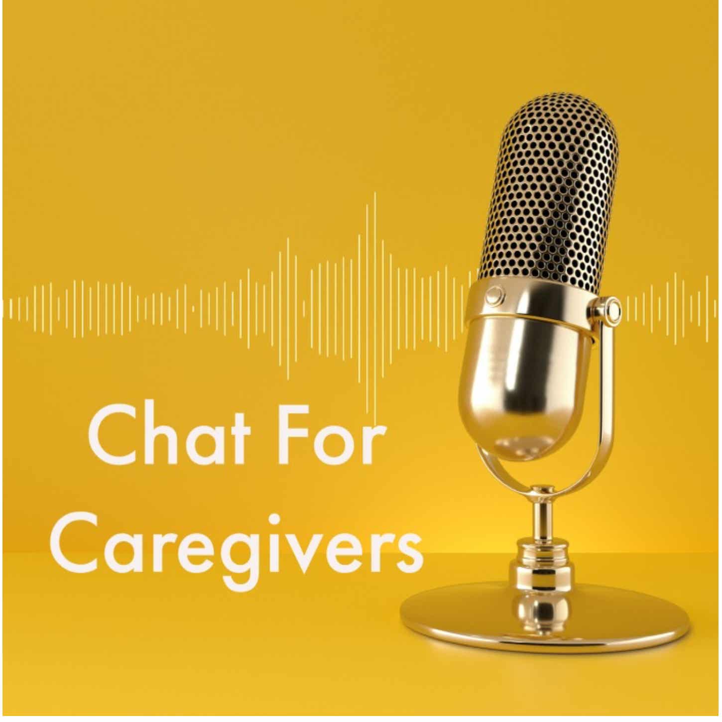 Chat For Caregivers Newsletter Podcast cover art