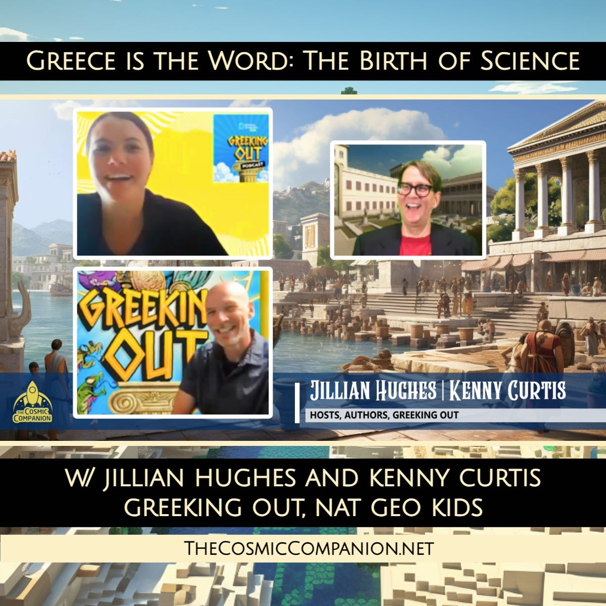Greece is the Word: How science was born: With Kenny Curtis and Jillian Hughes, Greeking Out, Nat Geo Kids