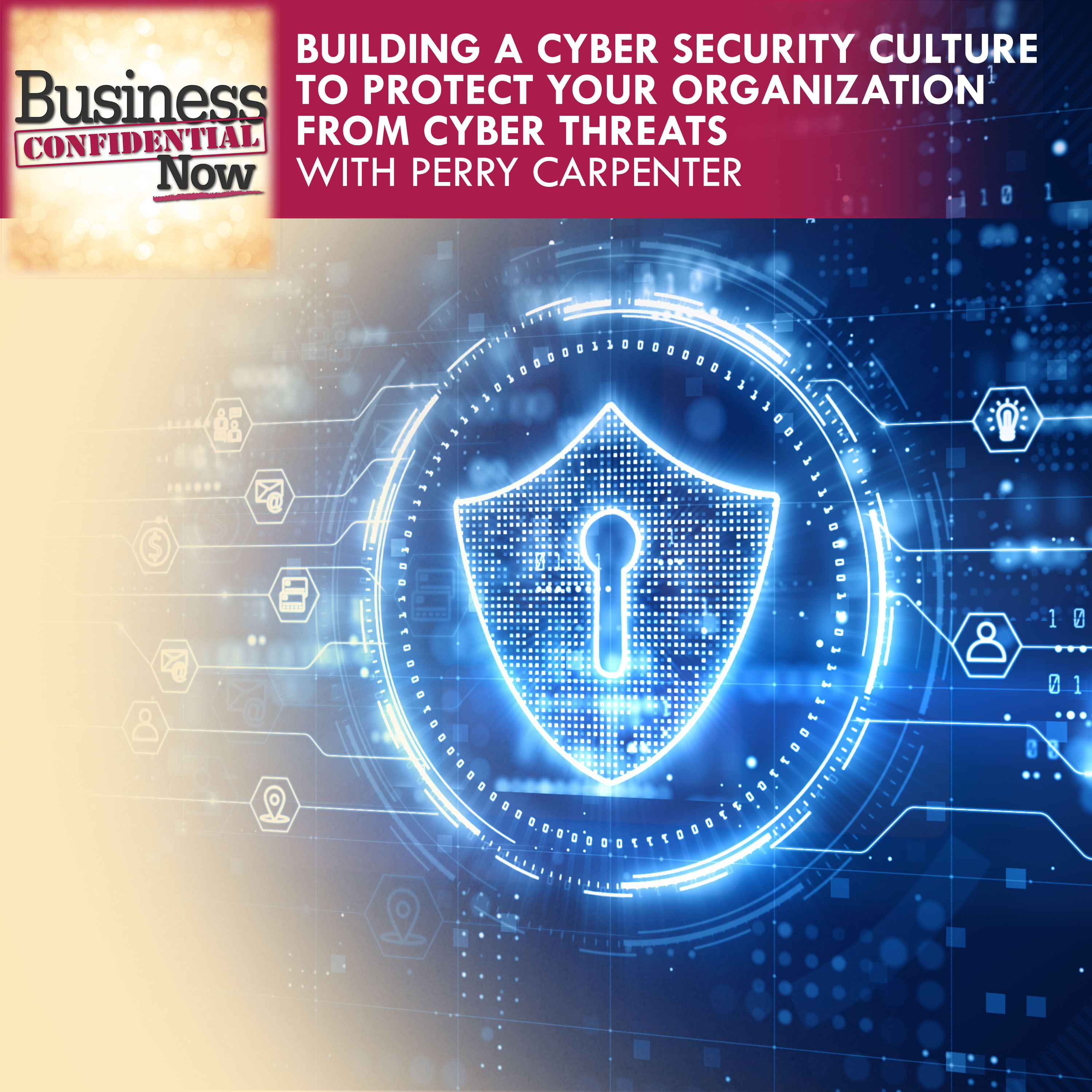 Building A Cyber Security Culture To Protect Your Organization From Cyber Threats With Perry Carpenter episode artwork