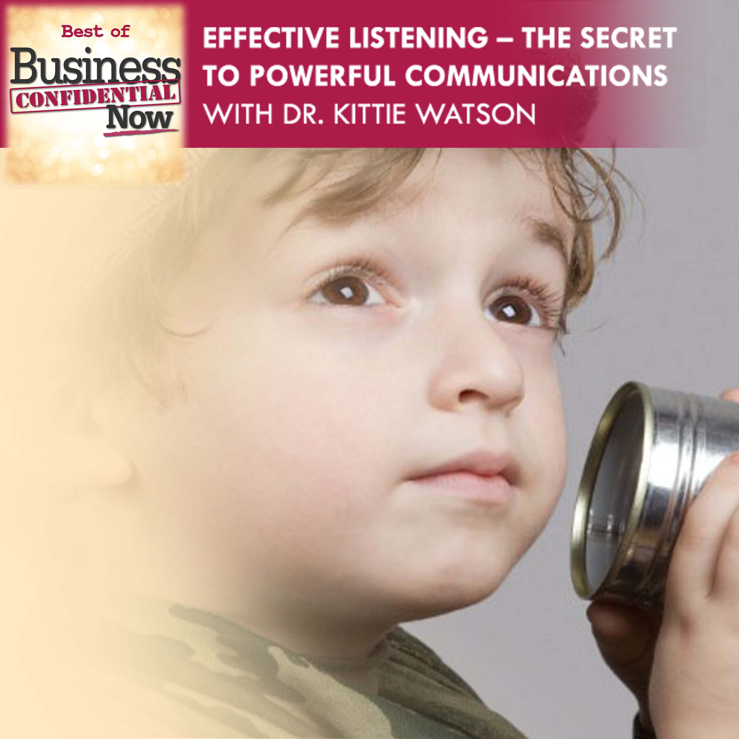 Effective Listening – The Secret To Powerful Communications With Dr. Kittie Watson episode artwork
