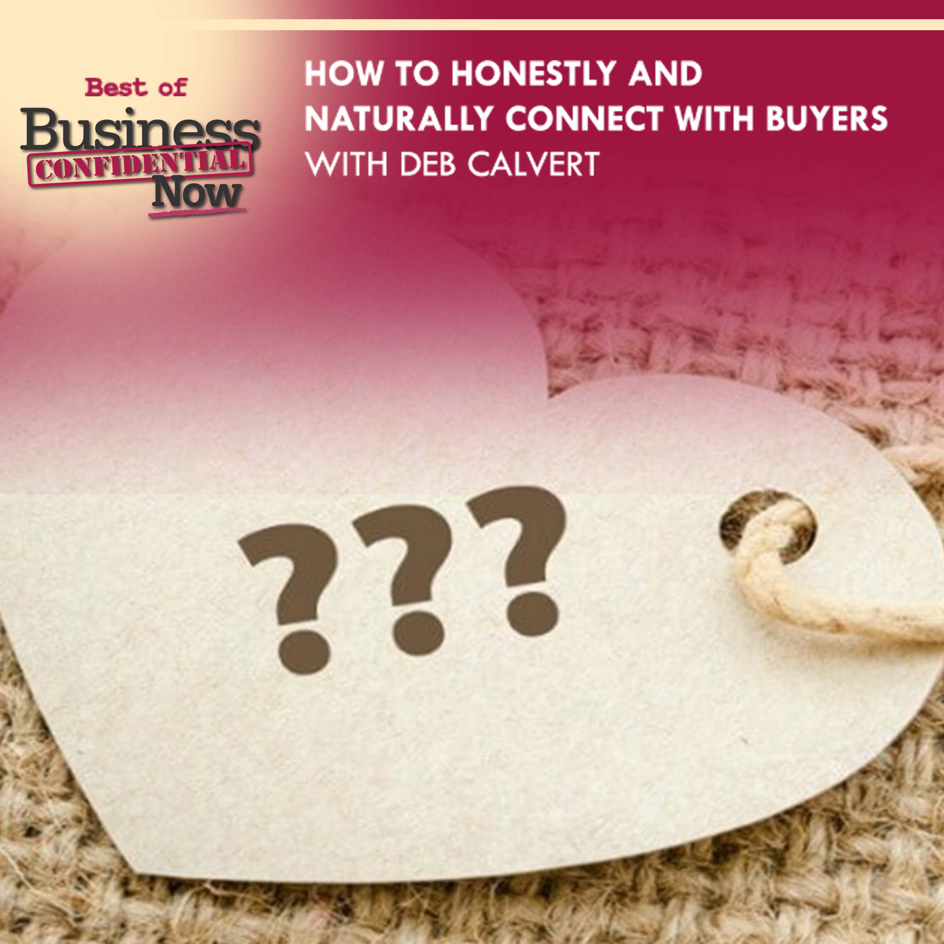 How To Honestly And Naturally Connect With Buyers With Deb Calvert episode artwork