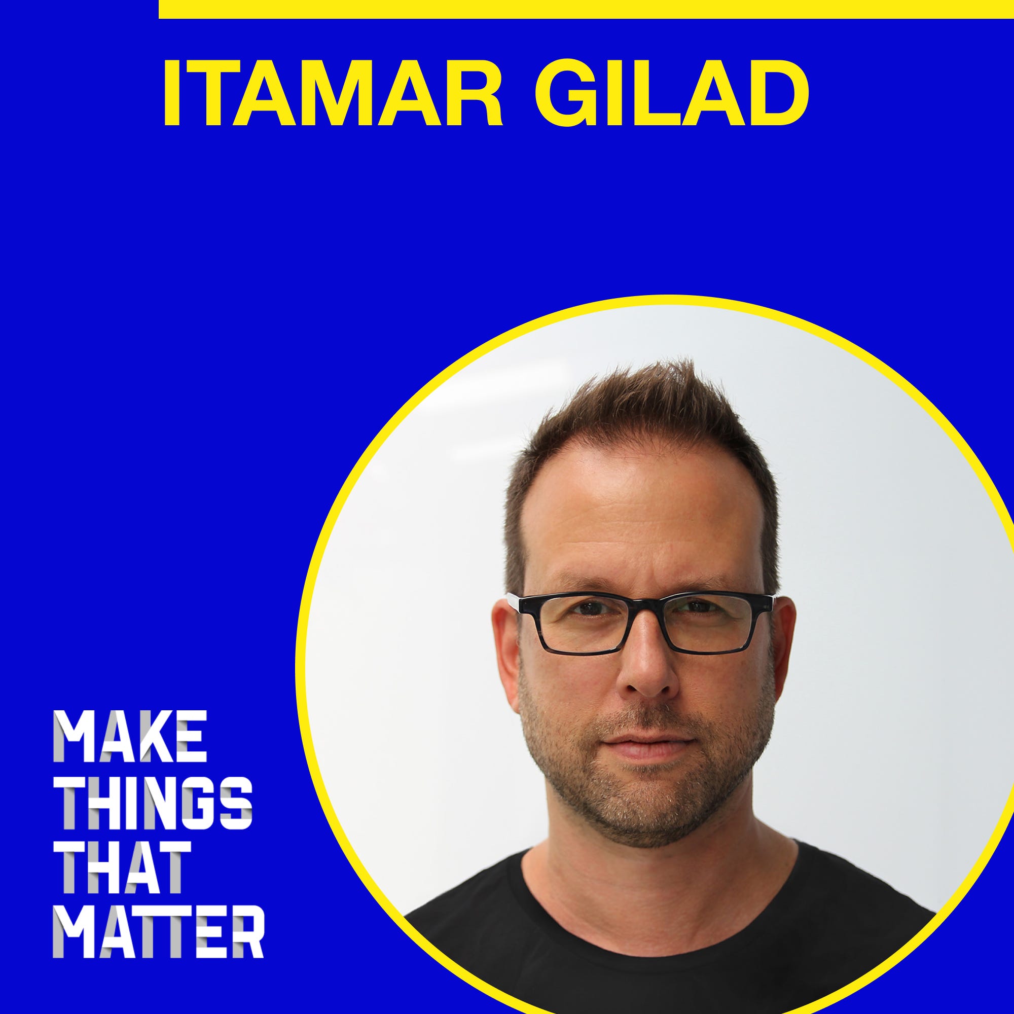 Itamar Gilad: the GIST of product discovery