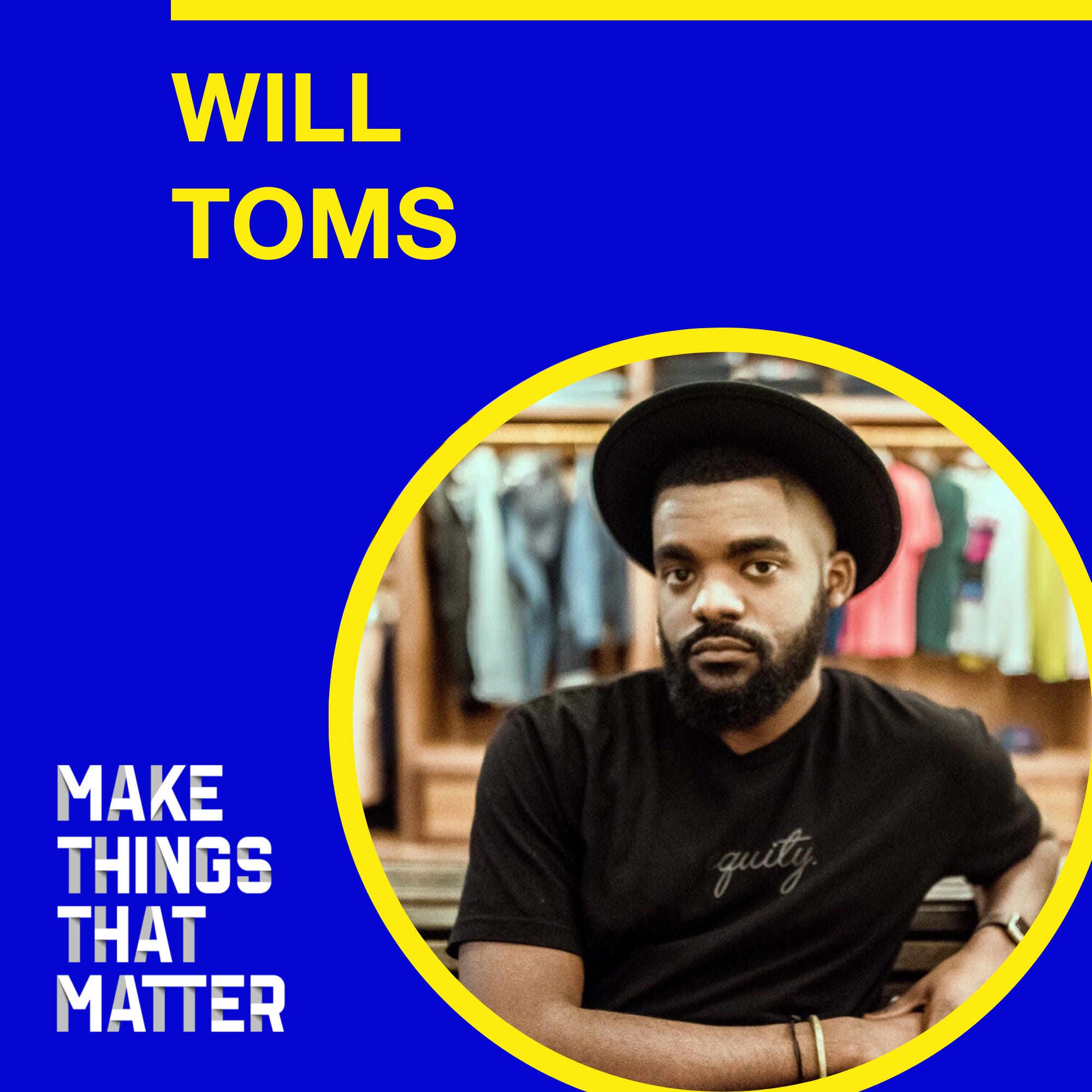 #34 Will Toms: The power of creative community