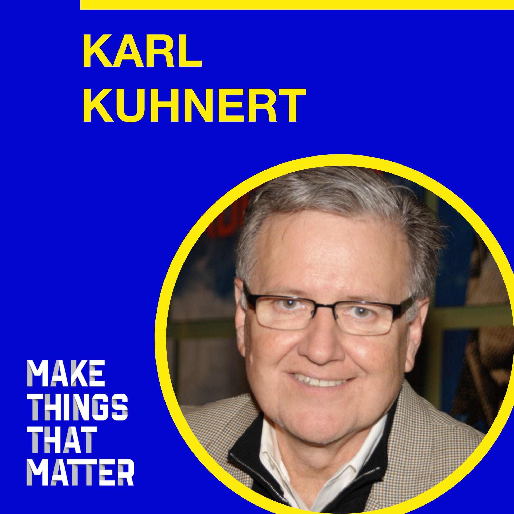 #25 Karl Kuhnert: How to find strength in vulnerability and live your values as a leader