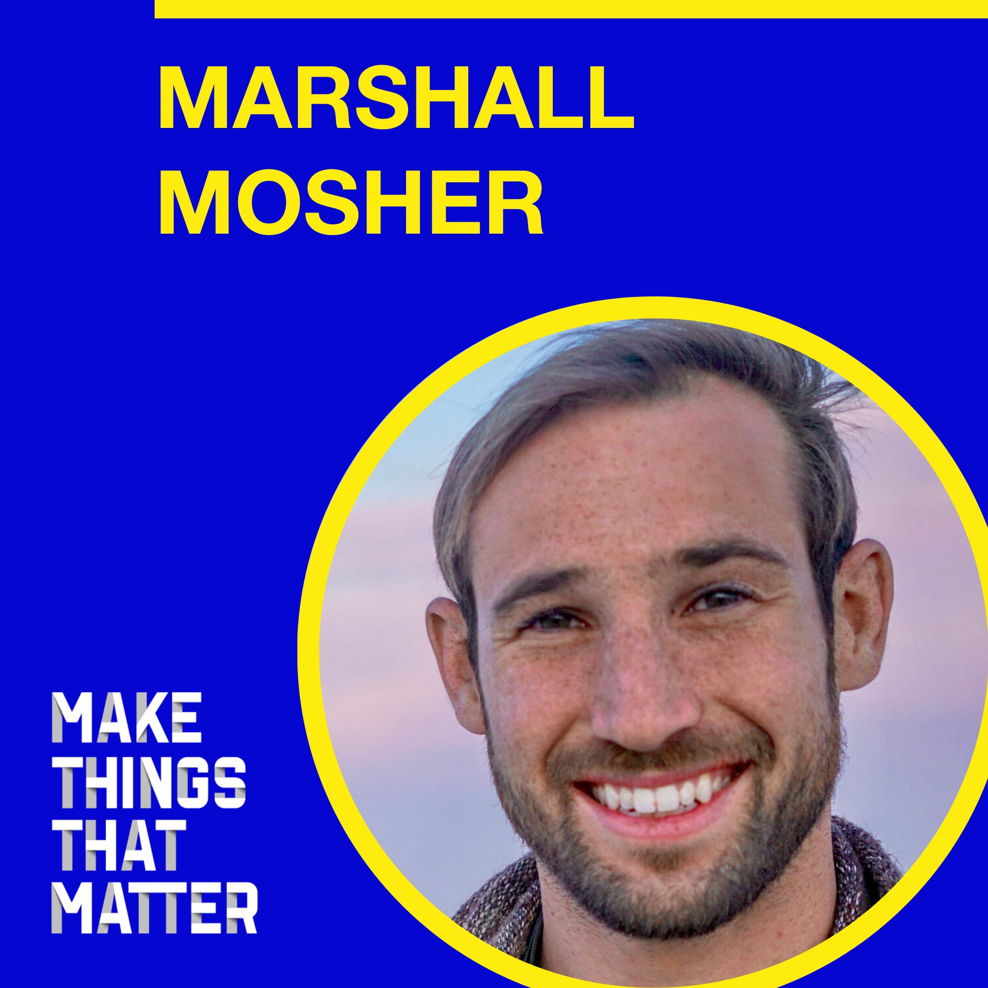 #4 Marshall Mosher: tough product calls & acclimating to fear