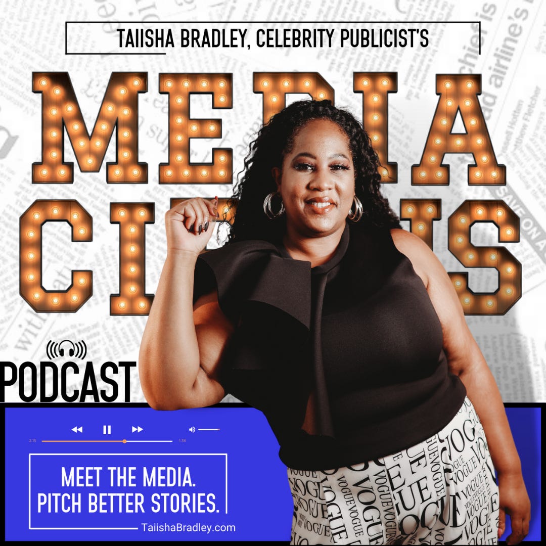 Media Circus Podcast™  with Taiisha Bradley, Celebrity Publicist