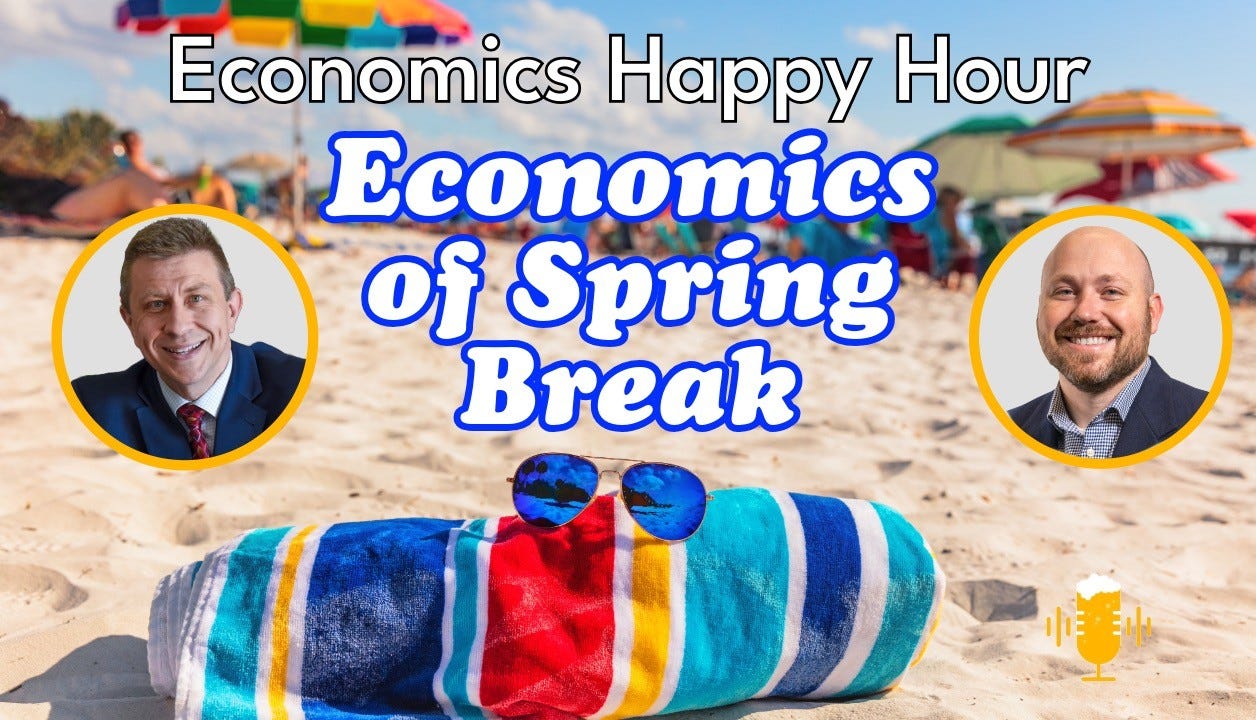 Economics of Spring Break Economics of Spring Break