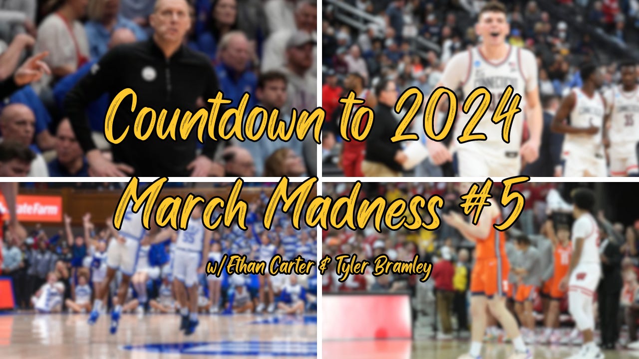 The Countdown to 2024 March Madness #5