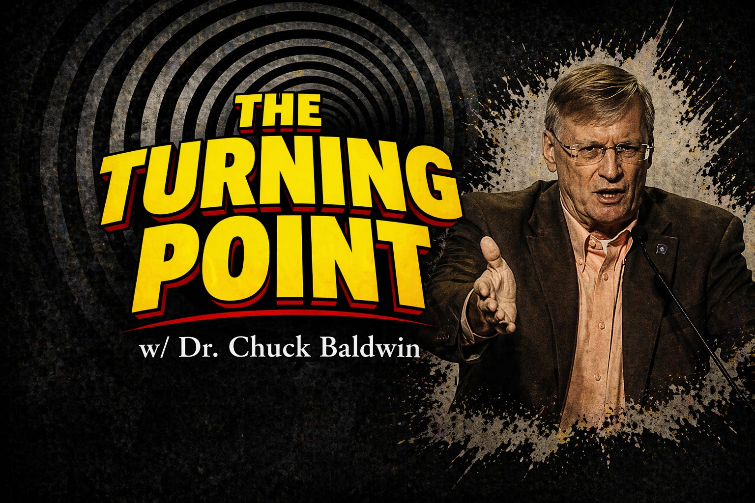 The Turning Point w/ Dr. Chuck Baldwin