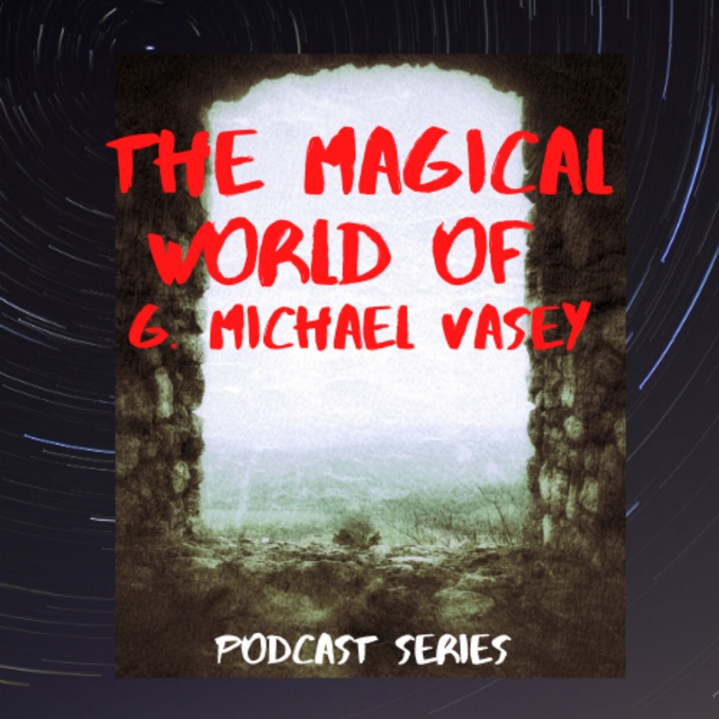 The Magical World of G. Michael Vasey - Anthony Peake