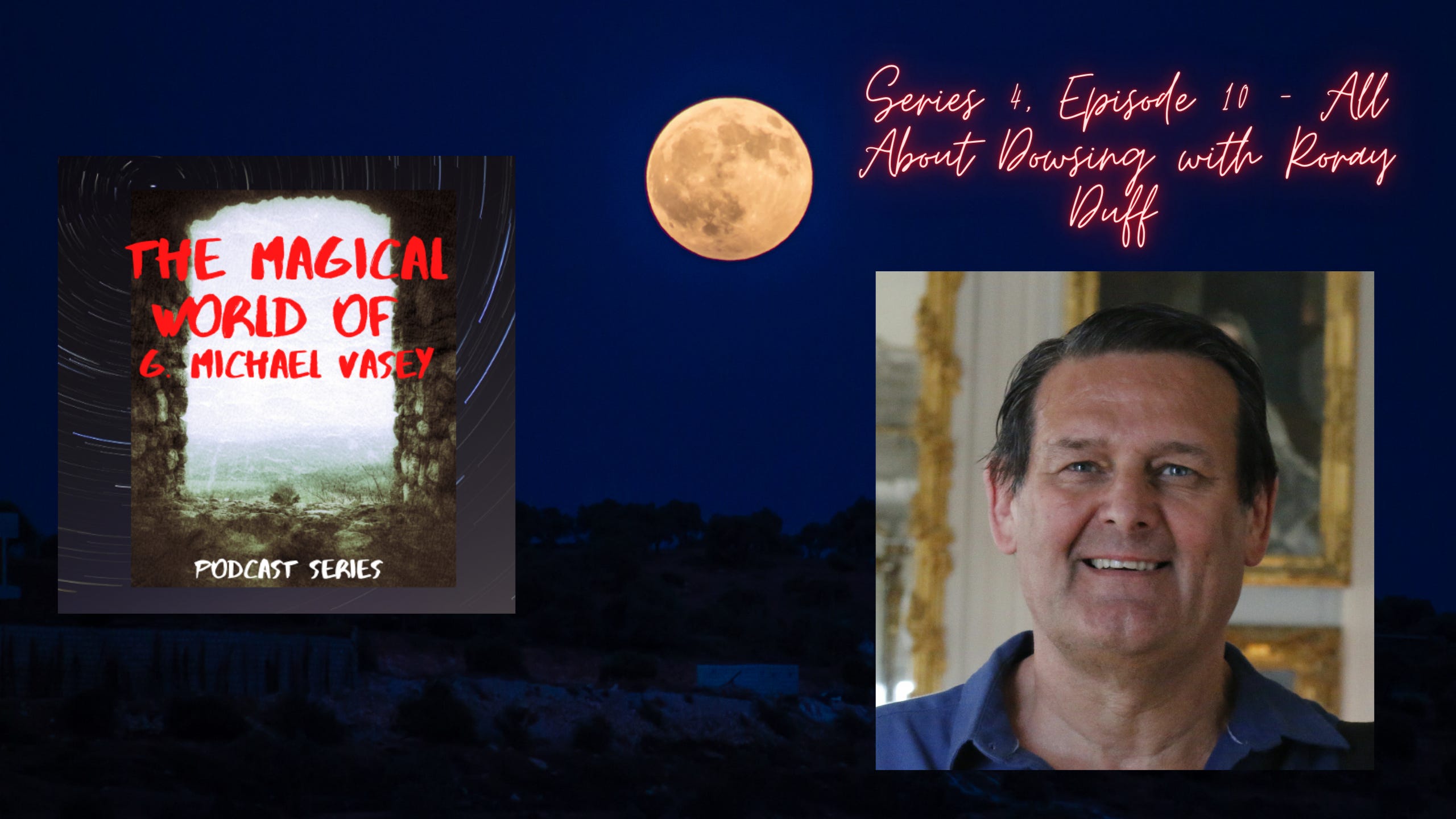 Series 4 Episode 10 - All About Dowsing with Rory Duff