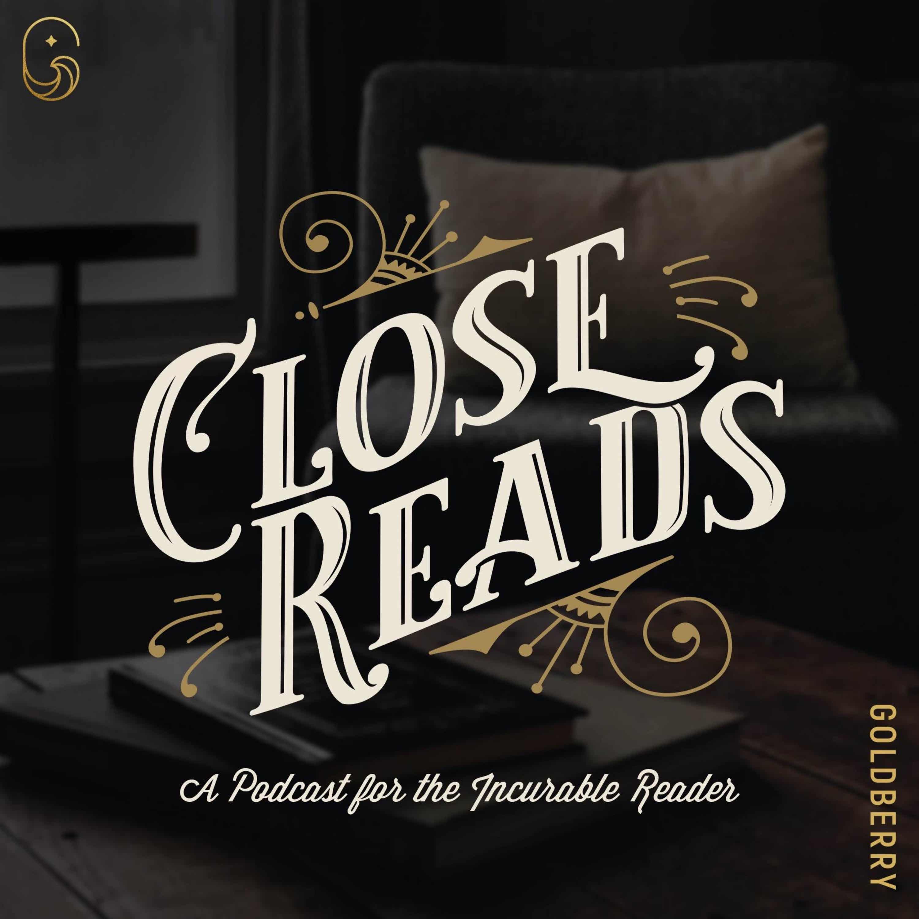 Close Reads Podcast (private feed for jalynsmind@gmail.com)