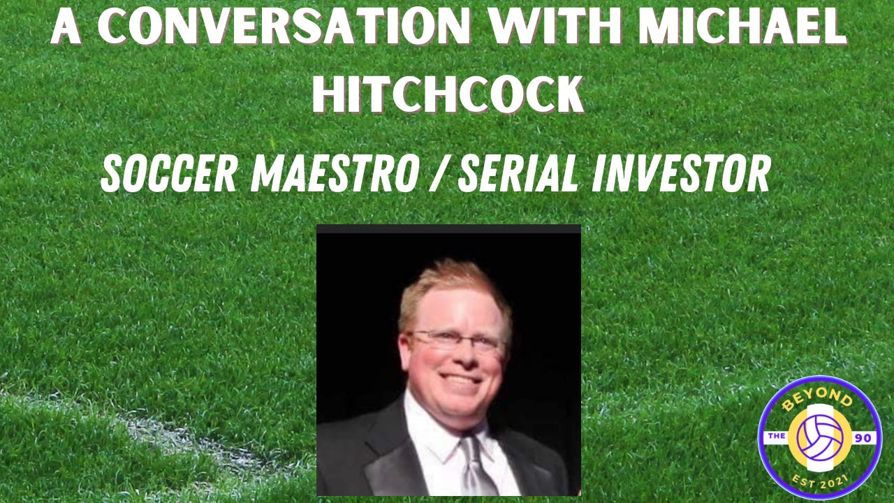 Interview with Michael Hitchcock (American soccer's serial investor business maestro) on soccer's domestic growth  episode artwork