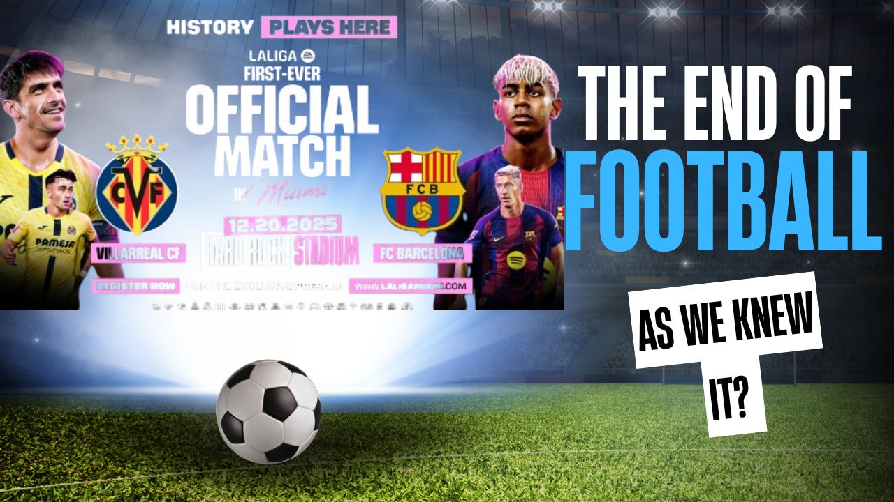 La Liga in Miami- The end of club football as we knew it La Liga in Miami- The end of club football as we knew it