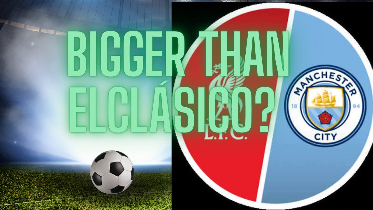 Bigger than El Clásico? Bigger than El Clásico?