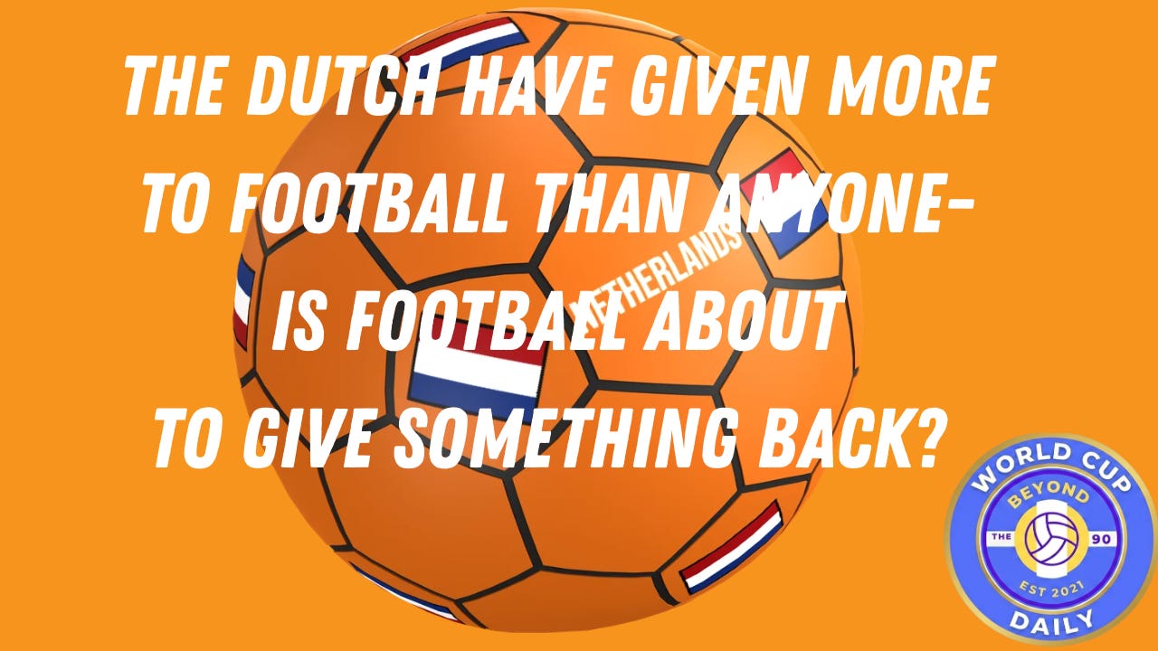 The Dutch have given football so much - time for the sport to pay that debt?  episode artwork