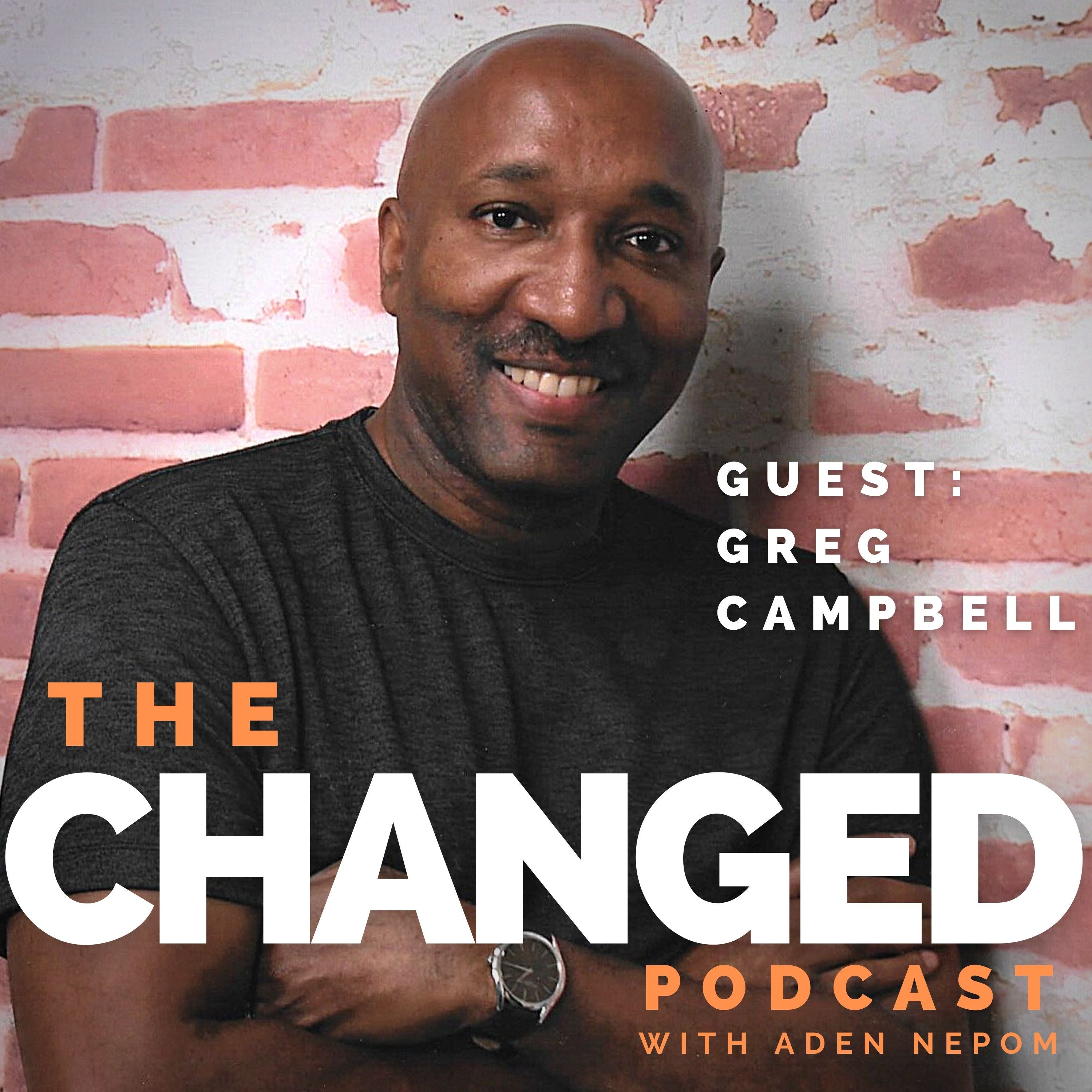 Greg Campbell and the Importance of the people we meet – Episode 46