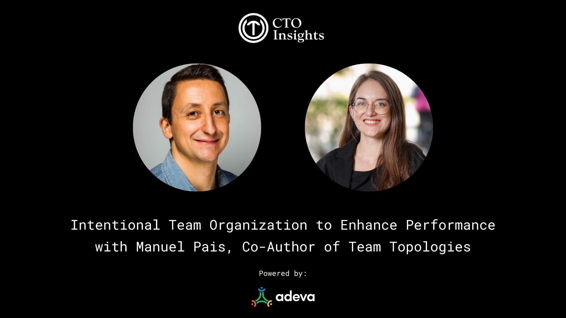 Intentional Team Organization to Enhance Performance with Manuel Pais, co-author of Team Topologies