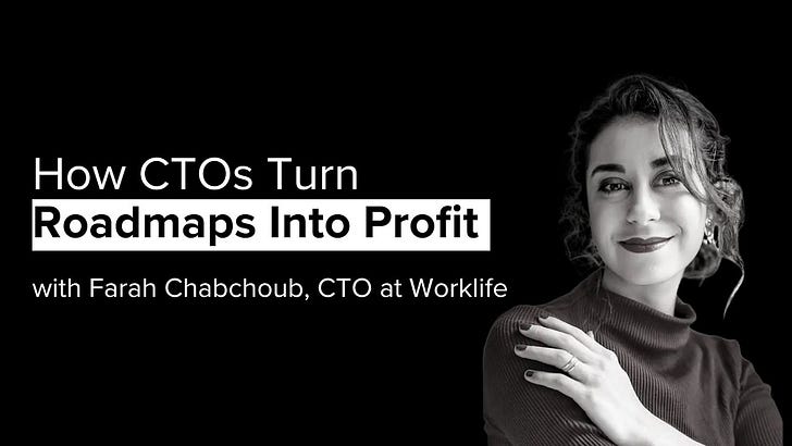 The Roadmap as a Financial Plan: How to Drive Profitability as a CTO—with Farah Chabchoub, CTO at Worklife