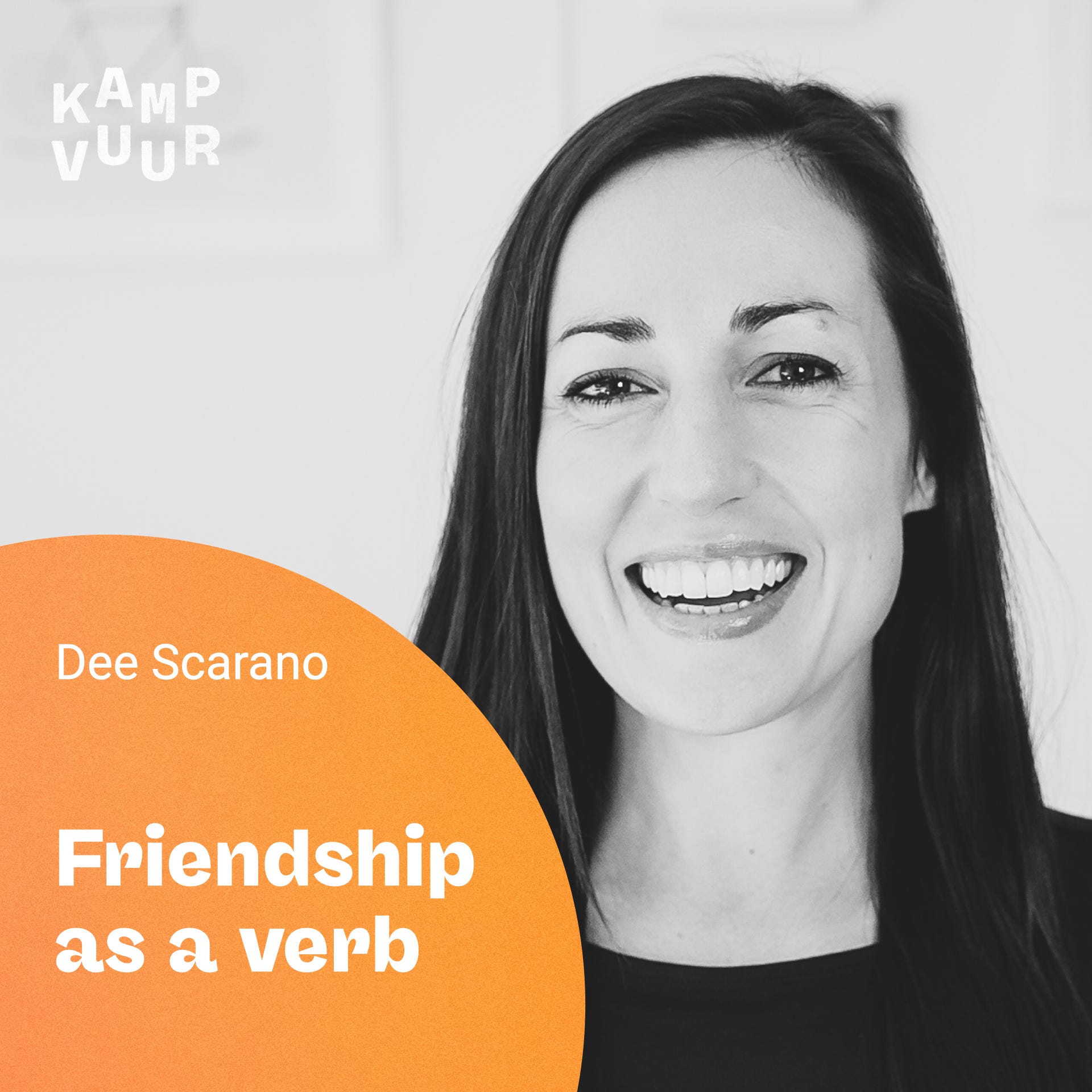 027 — Vriendschap als werkwoord — met Dee Scarano 🇦🇺