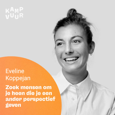 018 - Zoek mensen om je heen die je een ander perspectief geven — met Eveline Koppejan
