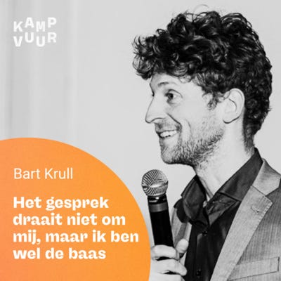 012 - Het gesprek draait niet om mij, maar ik ben wel de baas — met Bart Krull