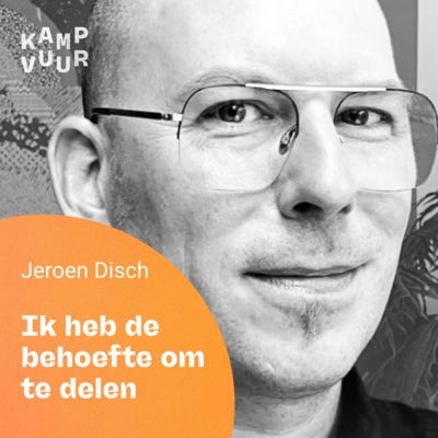 008 - Ik heb de behoefte om te delen — met Jeroen Disch