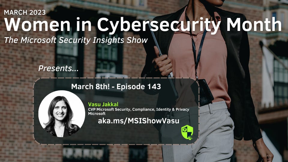 Microsoft Security Insights Show Episode 143 - Vasu Jakkal, CVP Microsoft SCI