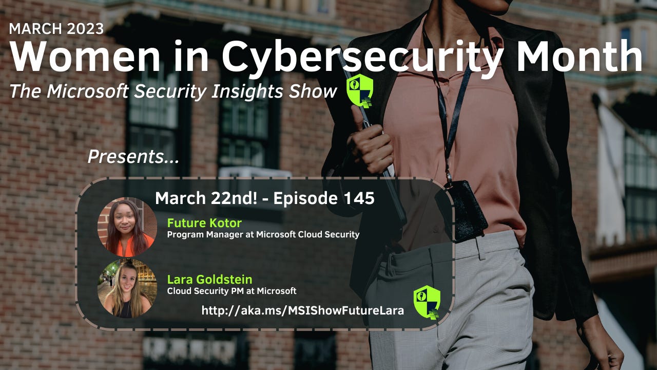 Microsoft Security Insights Show Episode 145-Future Kortor and Lara Goldstein