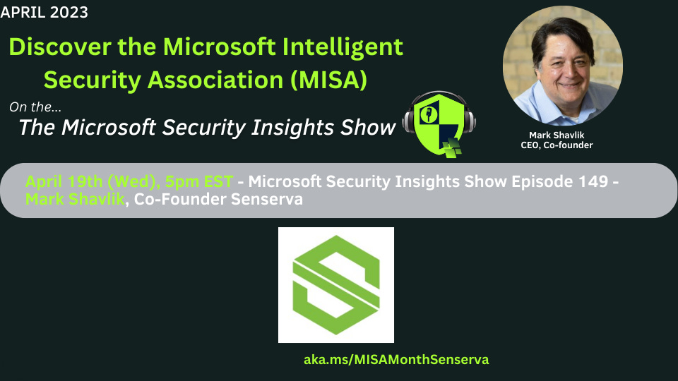 Microsoft Security Insights Show Episode 149 - Mark Shavlik with Senserva