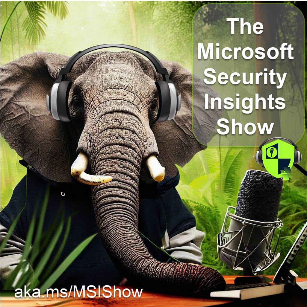 Microsoft Security Insights Show Episode 154 - Tim McCreight