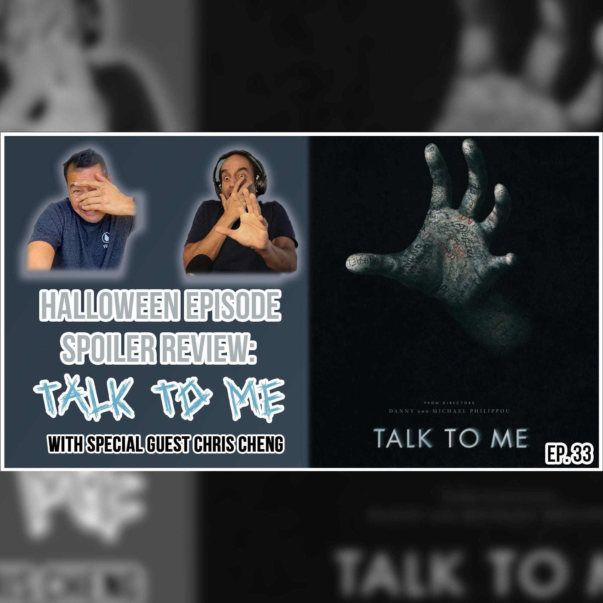 33. Halloween and SPOILER Review episode: Talk to Me (2023)