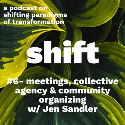 #6 - [english] Meetings, Collective Agency & Community Organizing with Jen Sandler