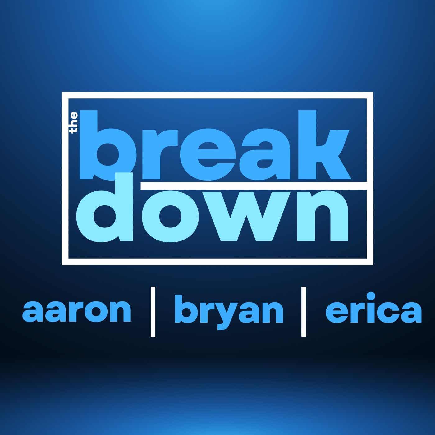 The Breakdown with Aaron Barker