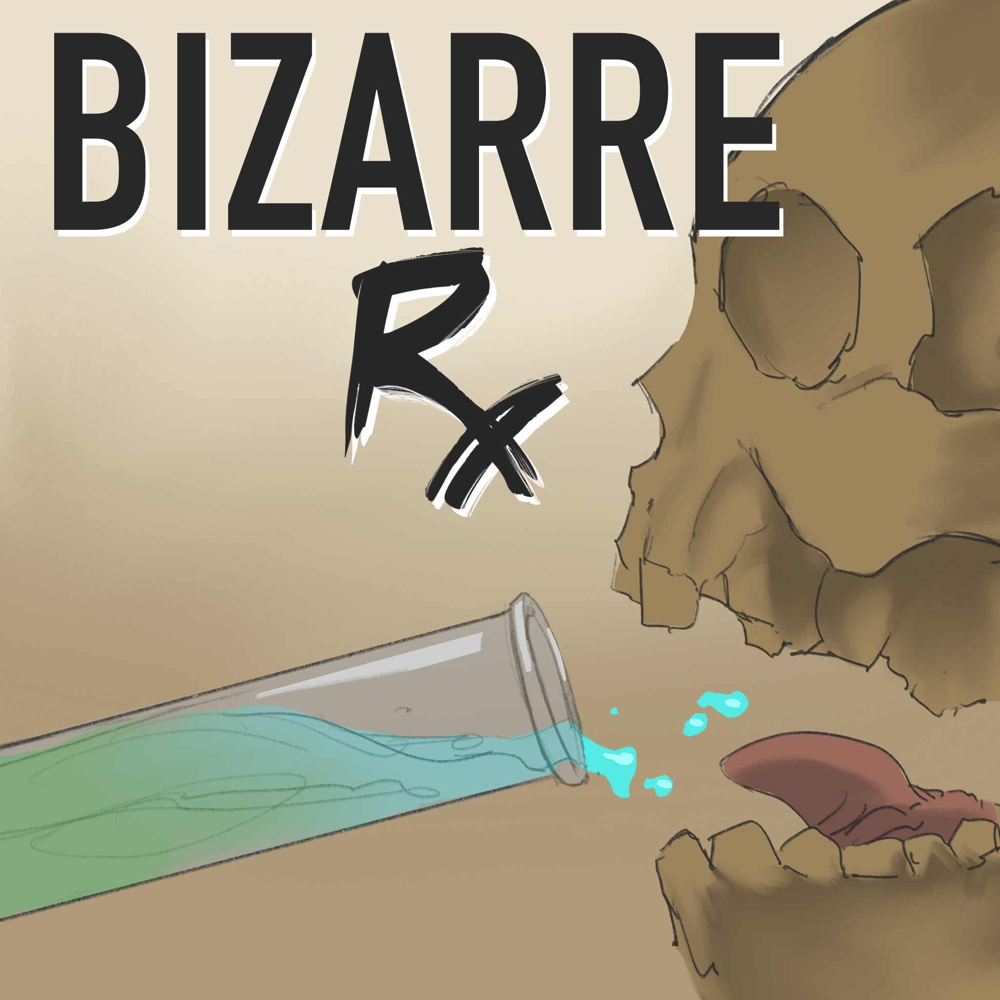 Bizarre RX – Weird, Wild, and Wacky Medical History podcast artwork