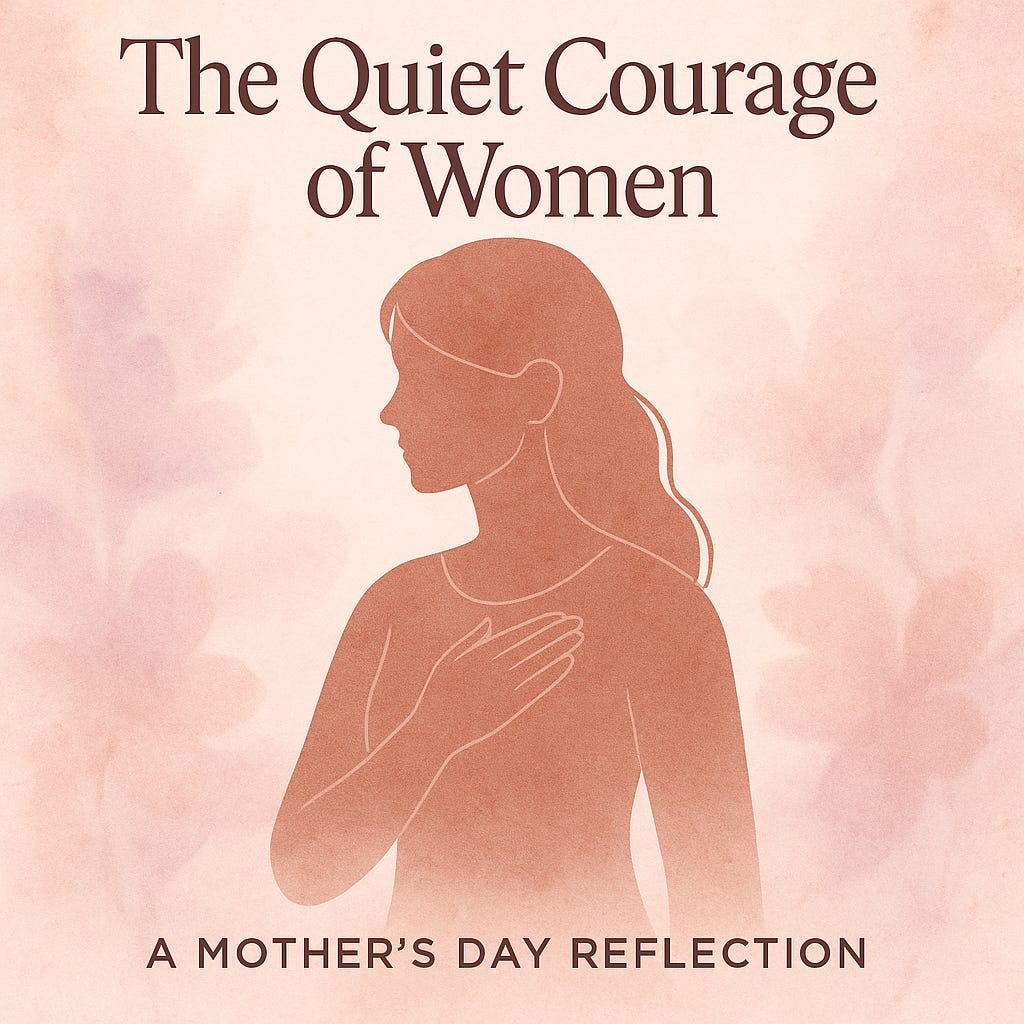 The Quiet Courage of Women: A Mother's Day Reflection  episode artwork