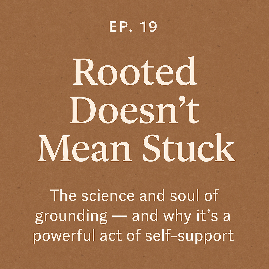 Episode 19: Rooted Doesn’t Mean Stuck episode artwork