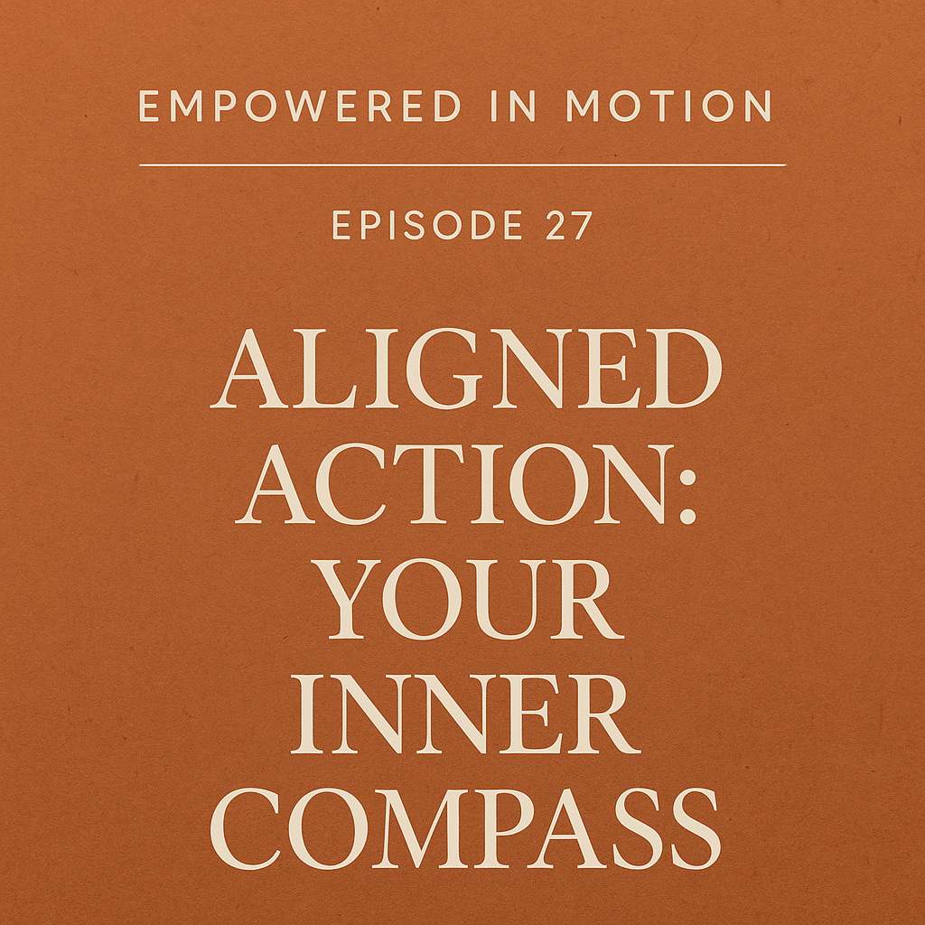 Episode 27: Aligned Action: Your Inner Compass episode artwork