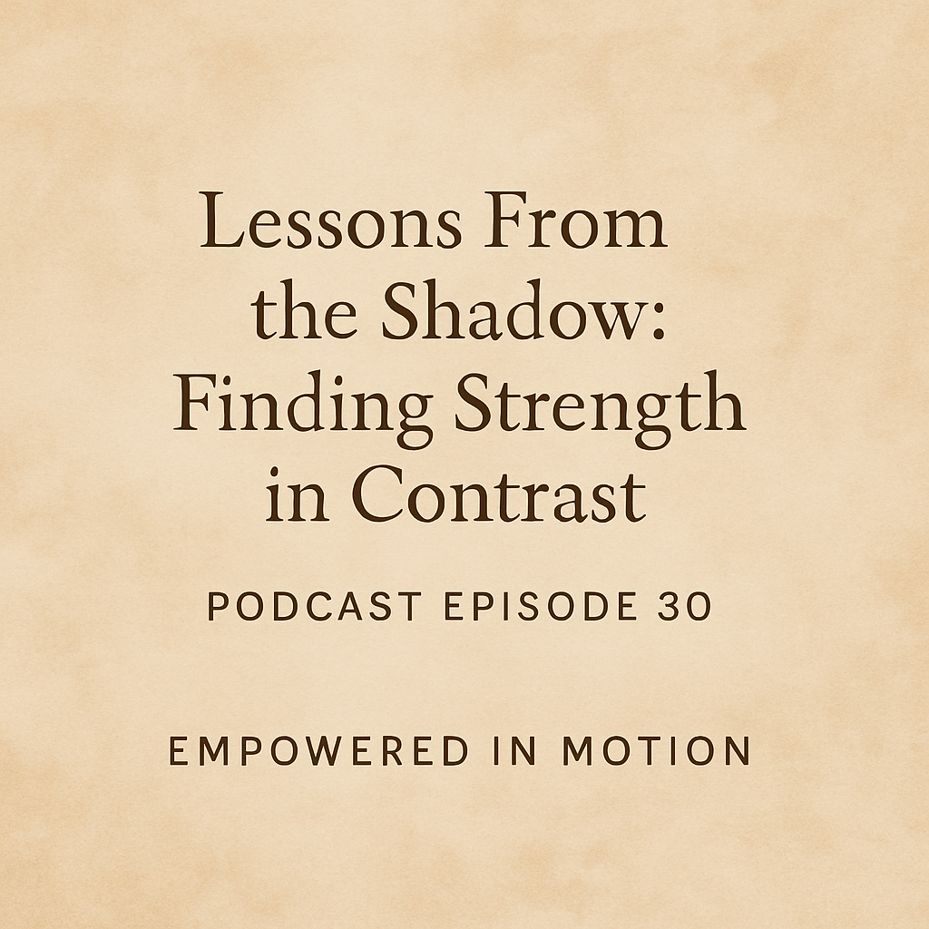 Episode 30: Lessons From the Shadow – Finding Strength in Contrast episode artwork