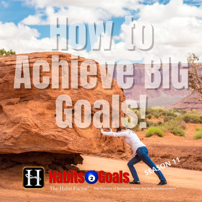 How to Achieve BIG Goals!