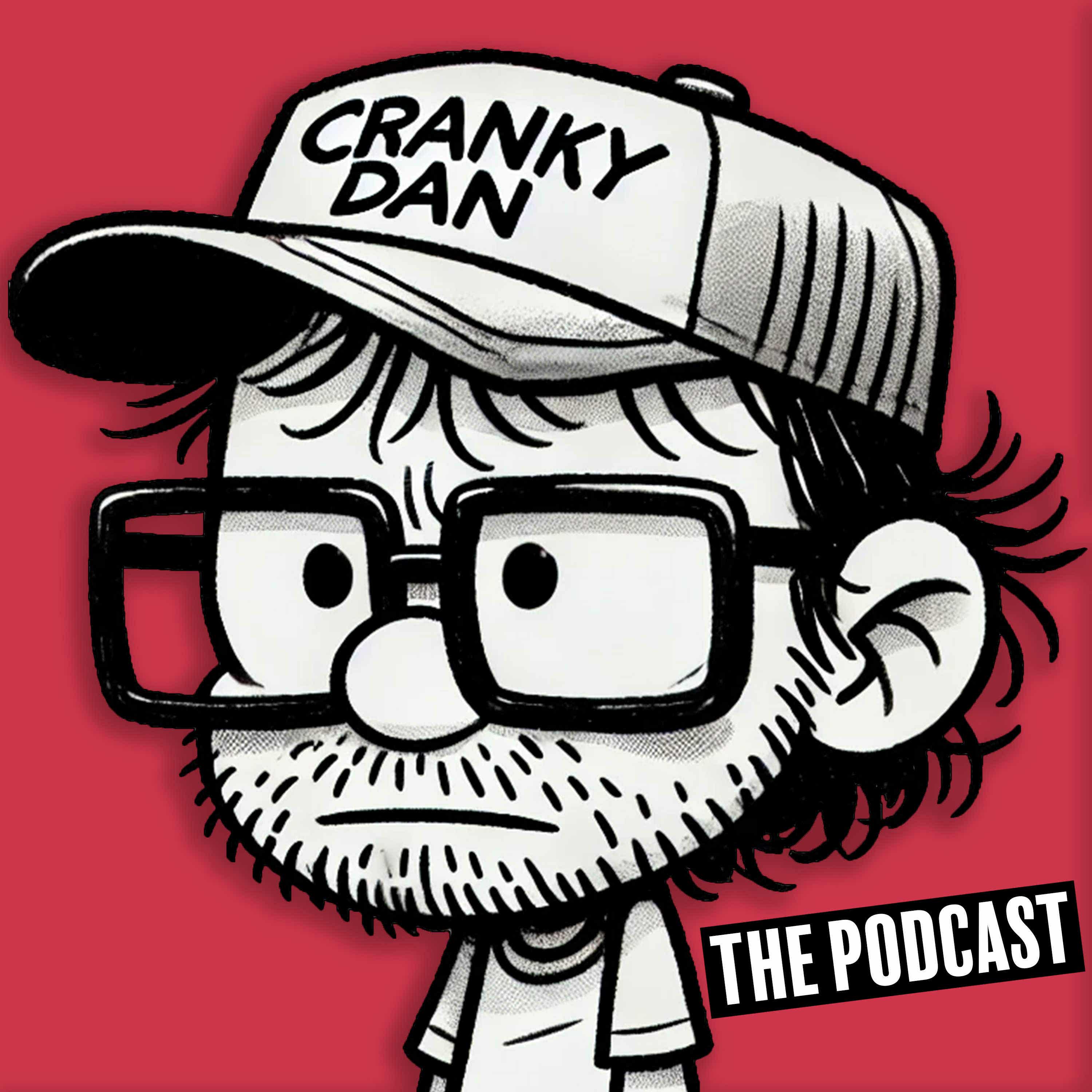 Cranky Dan's Podcast podcast artwork