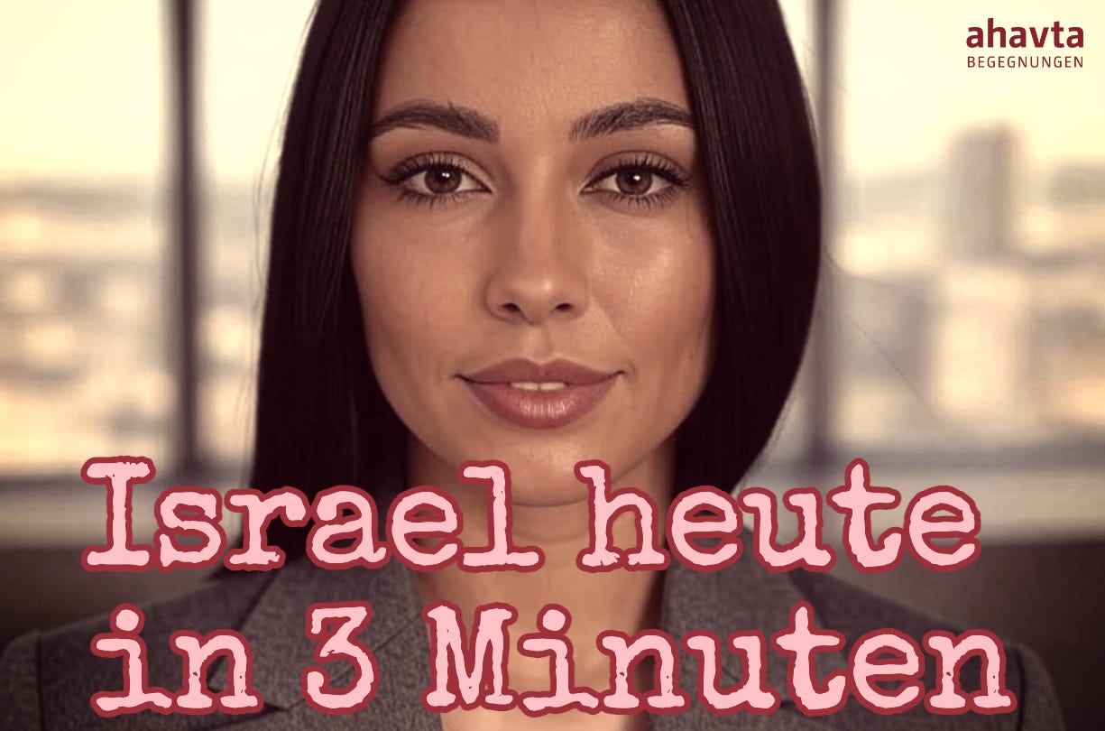 Israel heute in 3 Minuten
