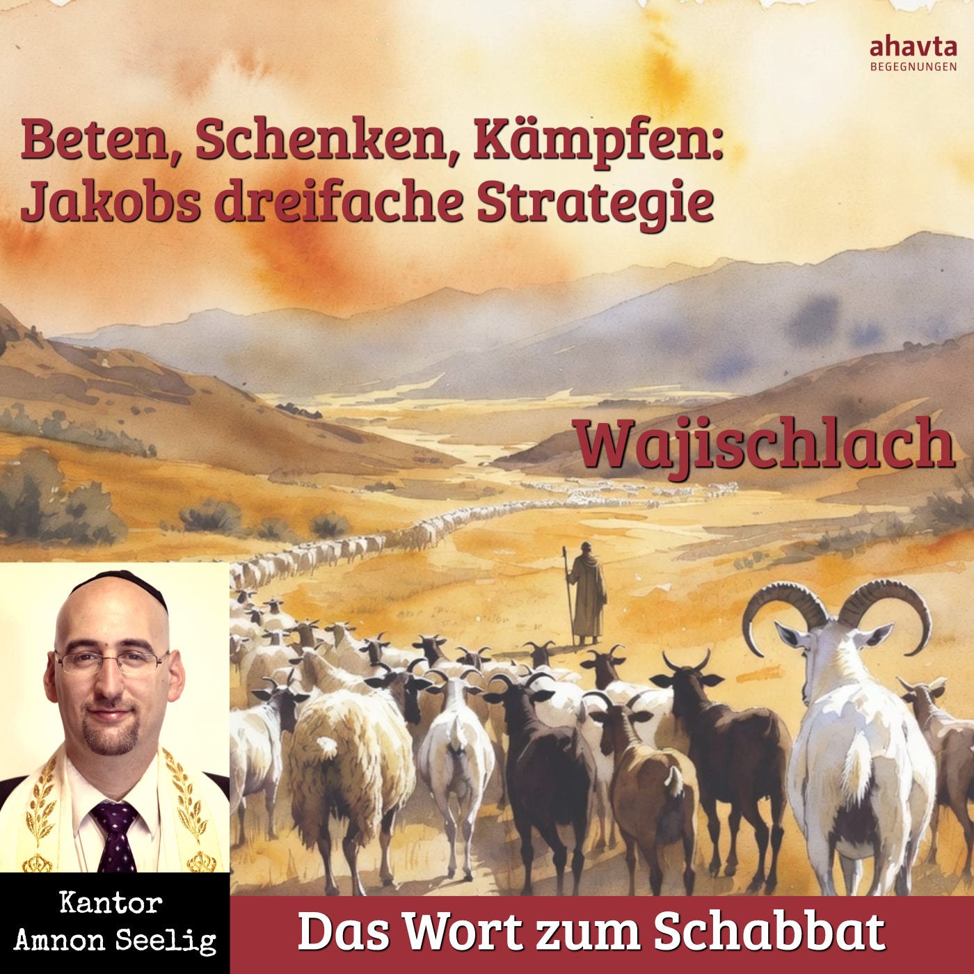 Schabbat Wajischlach || Beten, Schenken, Kämpfen: Jakobs dreifache Strategie