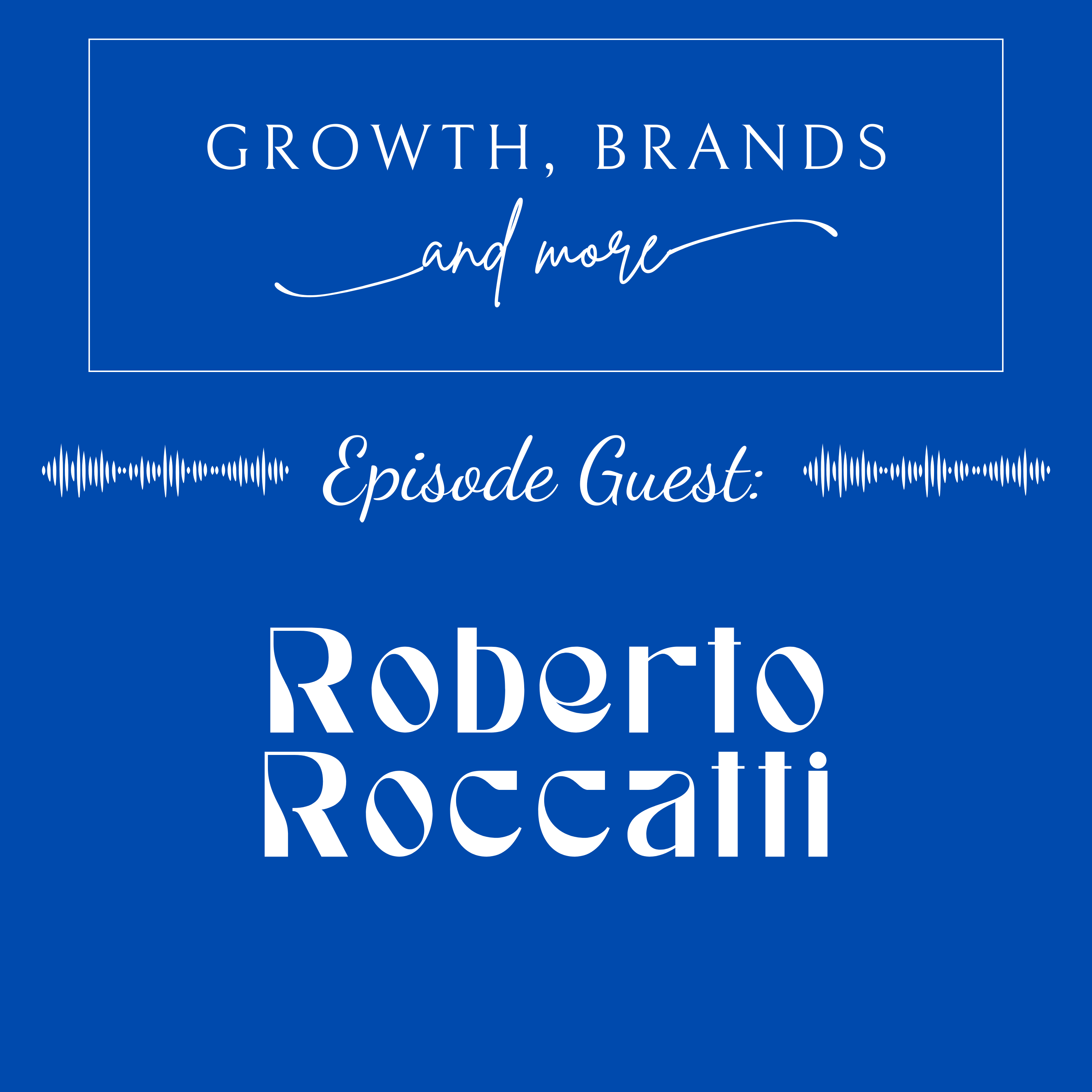 Growth, Brands and More Podcast