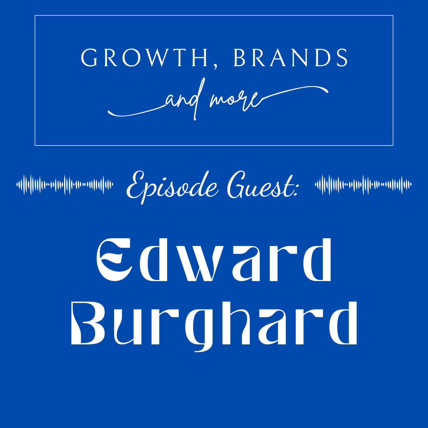 Growth, Brands and More
