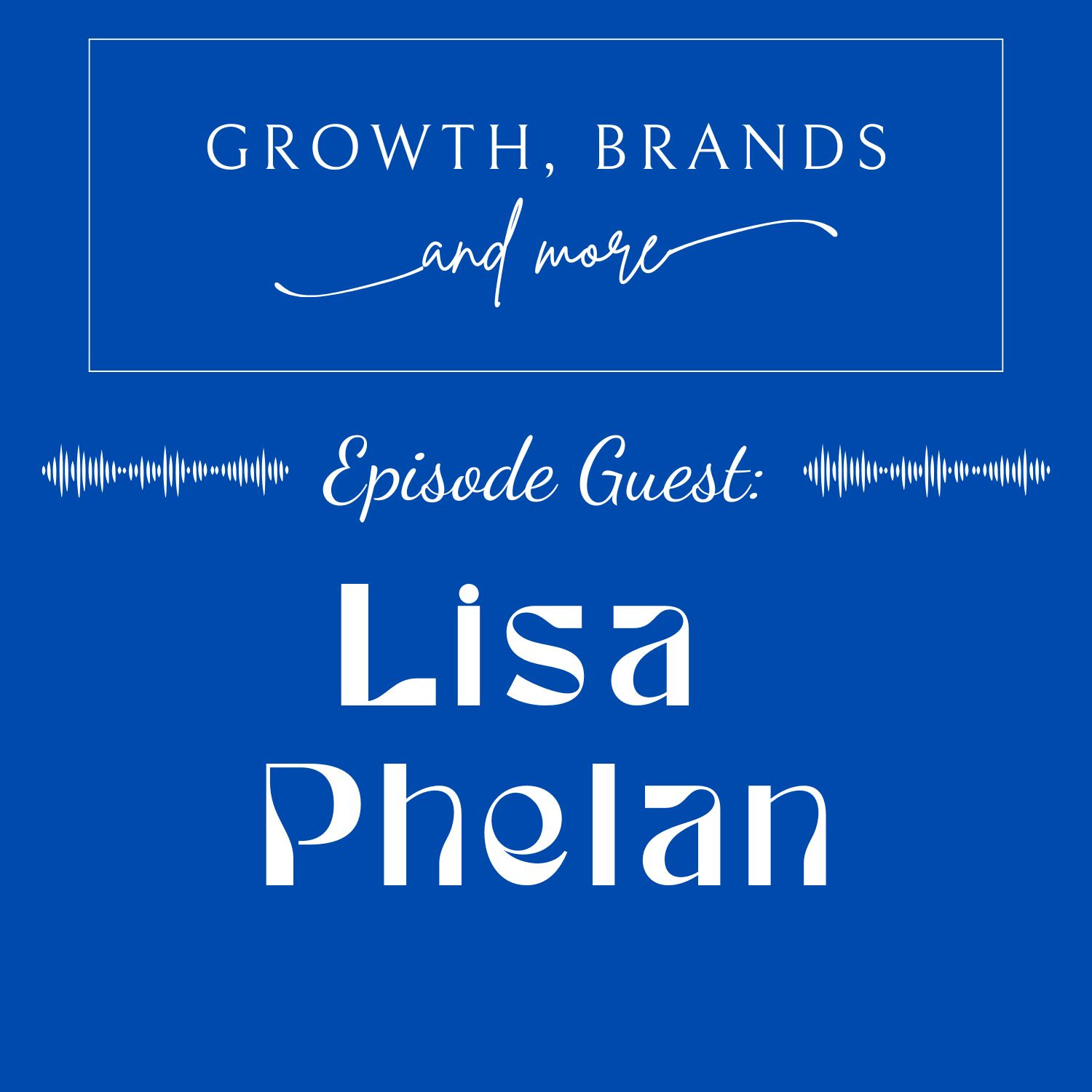 Growth, Brands and More