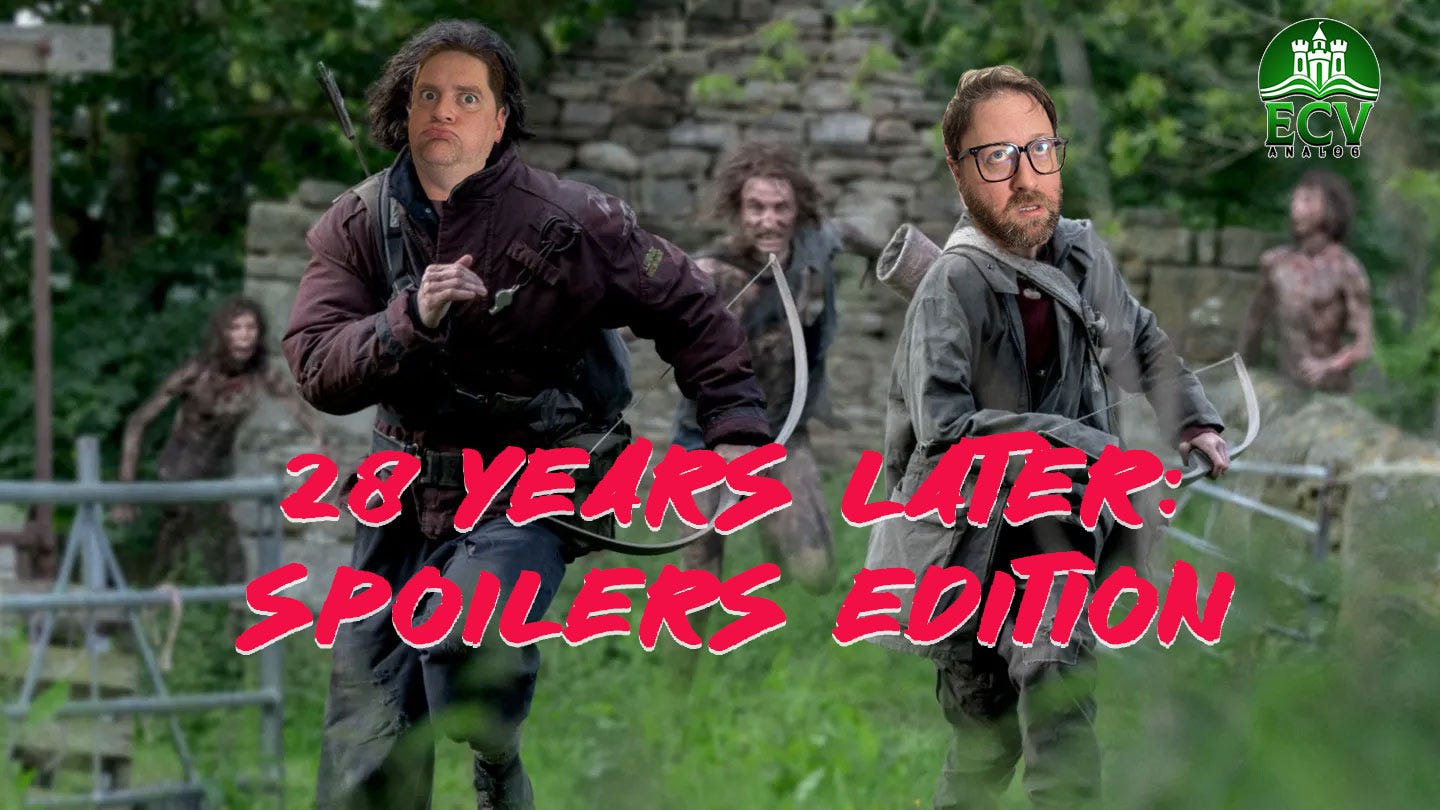 ECV Podcast: 28 Years Later - Spoilers Edition
