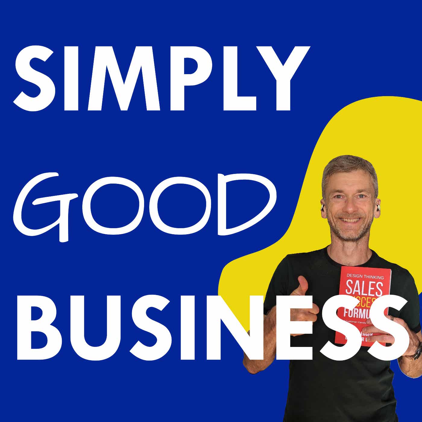 Simply Good Business – 15-Minute Tips for Business Building with Joy