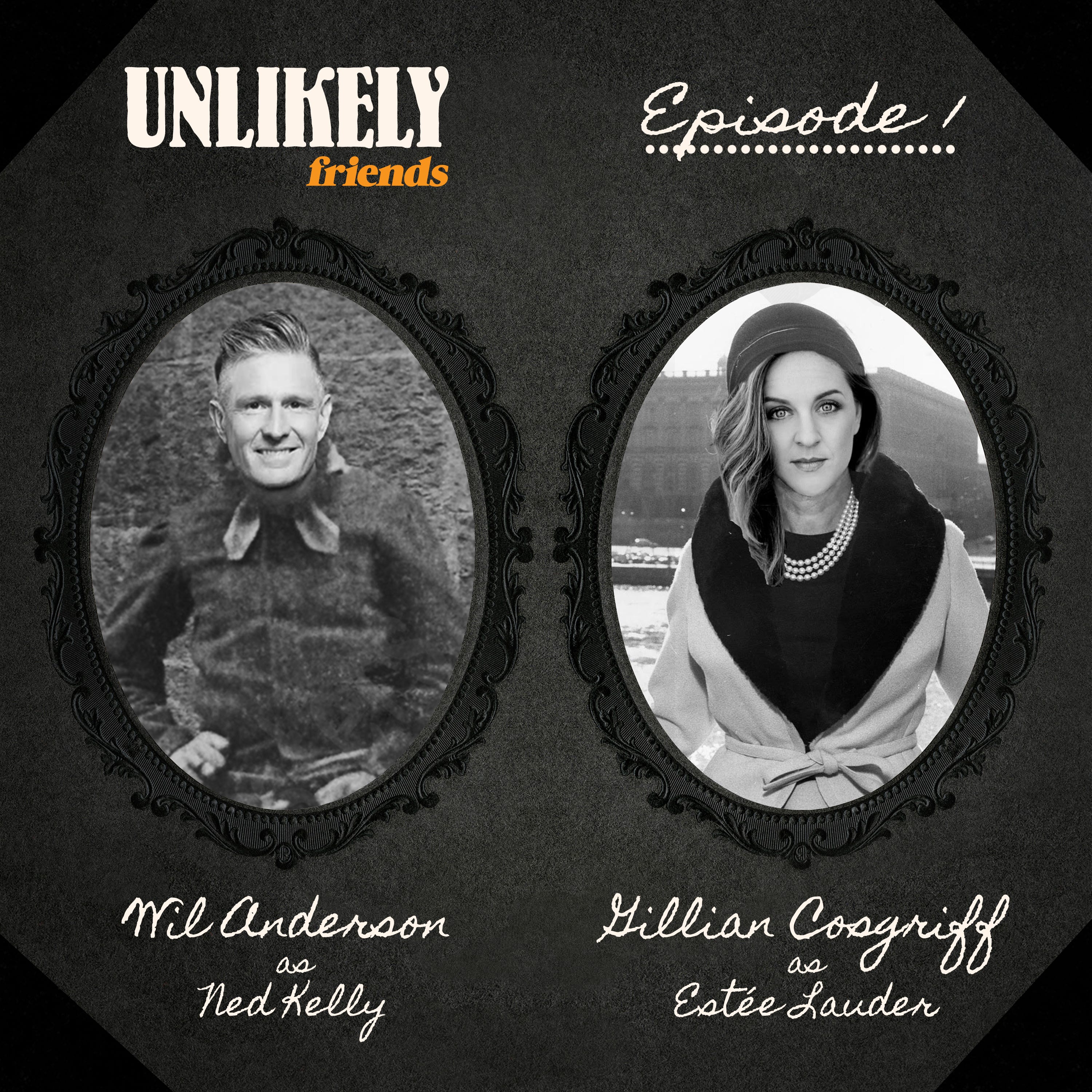  Episode 1 - Ned Kelly (Wil Anderson) & Estee Lauder (Gillian Cosgriff) episode artwork
